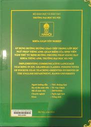 Implementing communicative language teaching in efl grammar classes perspectives of fourth-year teaching-oriented students of the English department, Hanoi University =