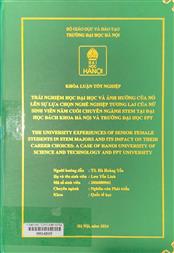 The university experiences of senior female students in stem majors and its impact on their career choices A case of Hanoi university of science and technology and FPT university =