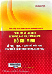 Chuyên đề học và làm theo Bác năm 2021 và giai đoạn 2021 - 2026 ''Học tập và làm theo tư tưởng, đạo đức, phong cách Hồ Chí Minh về ý chí tự lực, tự cường và khát vọng phát triển đất nước phồn vinh, hạnh phúc''