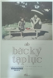 Bắc kỳ tạp lục - Variétés Tonkinose